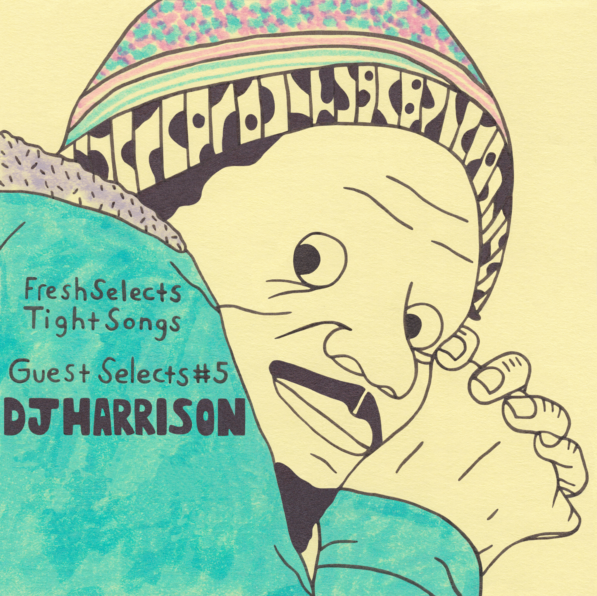 Fresh Selects / Tight Songs – Guest Selects #5: DJ Harrison