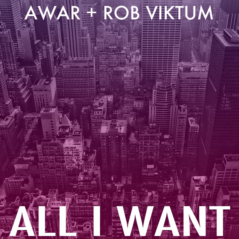New AWAR  "All I Want" produced by Rob Viktum