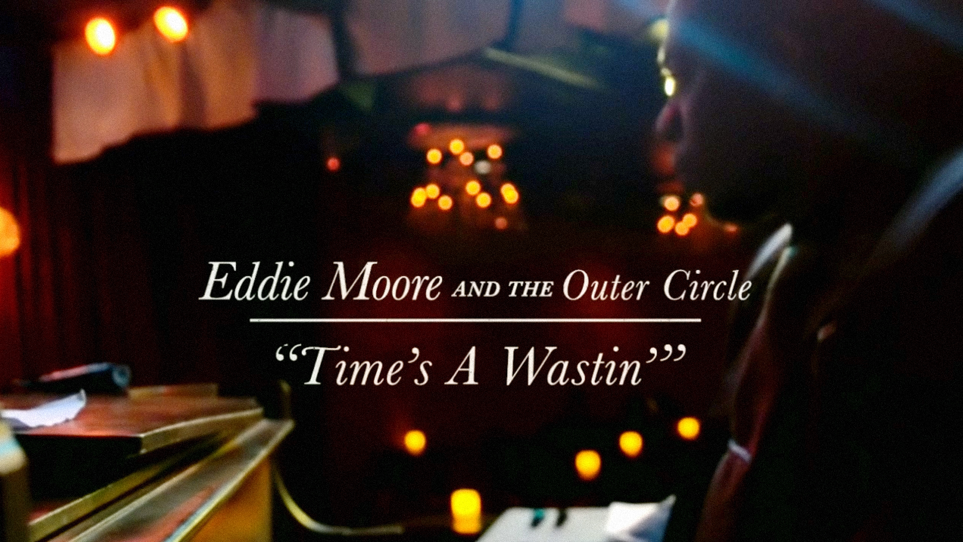 Eddie Moore and the Outer Circle “Time’s A Wastin'”