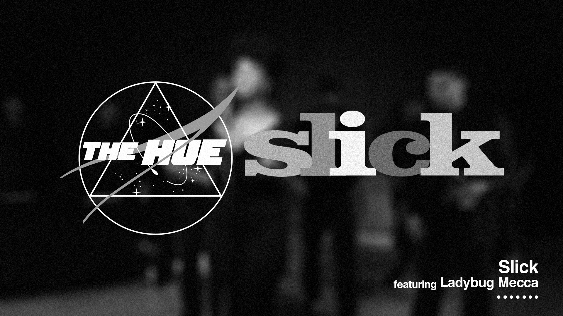 Video: The Hue — “Slick” featuring Ladybug Mecca