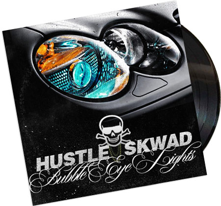 Hustle Skwad “Bubble Eye Lights” featuring DJ Thowed
