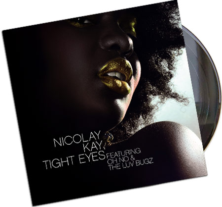 Nicolay & Kay “Tight Eyes” featuring Oh No & The Luv Bugz