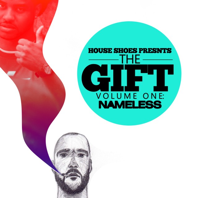 House Shoes Presents&lt;br&gt; The Gift: Volulme One – Nameless