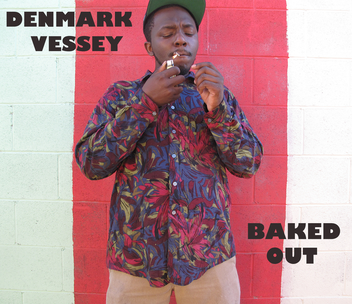 Denmark Vessey “Baked Out”