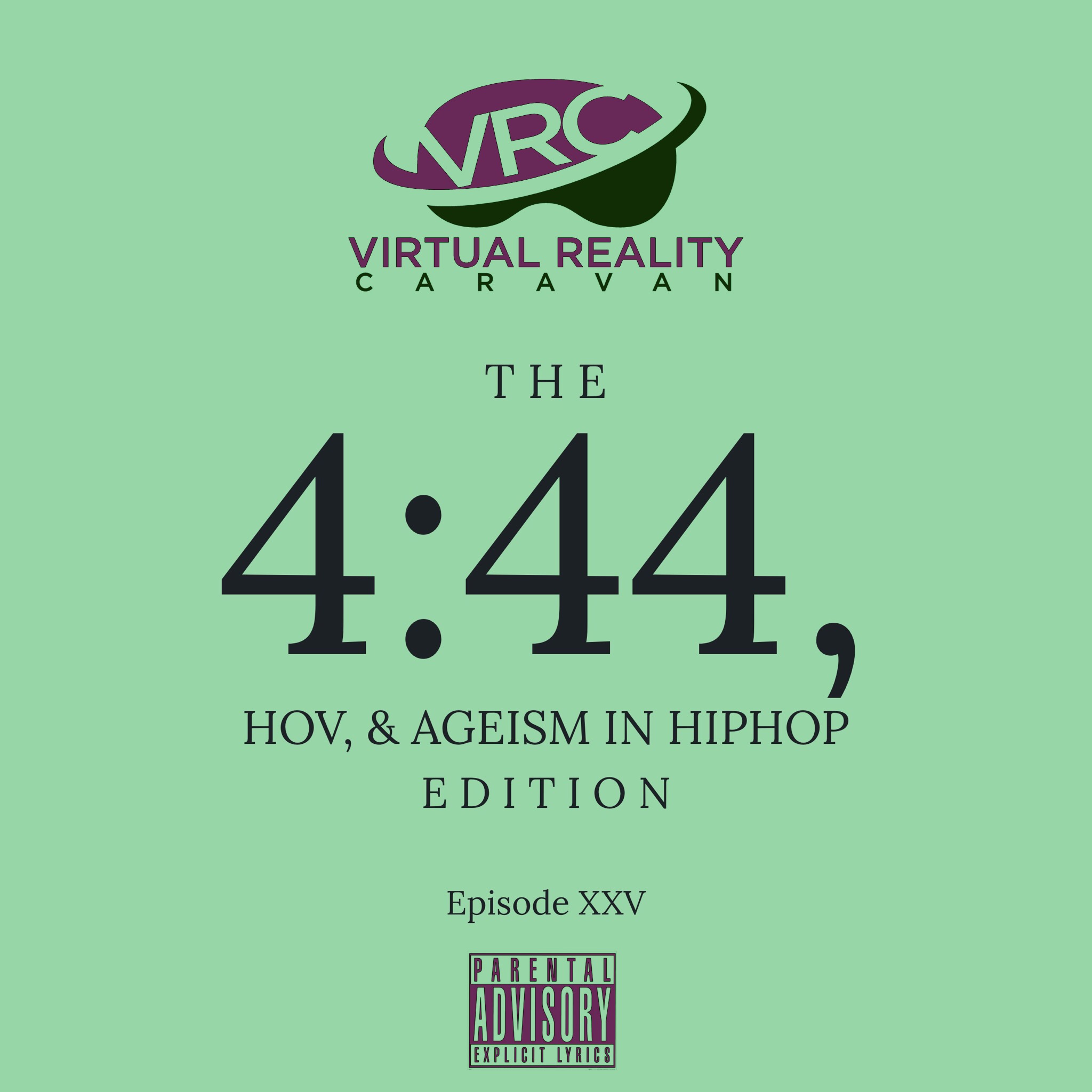 Virtual Reality Caravan – Episode XXV – The 4:44, Hov, & Ageism Edition